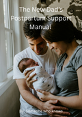 The New Dad’s Postpartum Support Manual